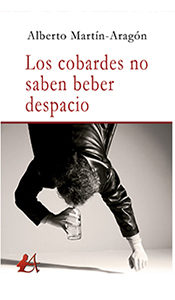 foto portada del libro Los cobardes no saben beber despacio en la Revista literaria Galeradas